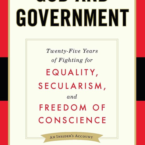 Ebook God and Government: Twenty-Five Years of Fighting for Equality, Secularism, and Freedom Of