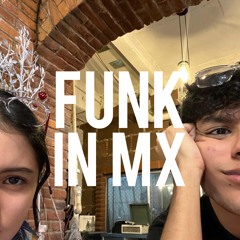 funk in mx w/ LuReds