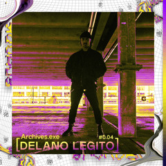 Archives.exe #0.04 - Delano Legito