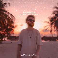 Rammor - time to time (Layla & Abel Remix)