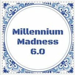 01 Millennium Madness 6.0