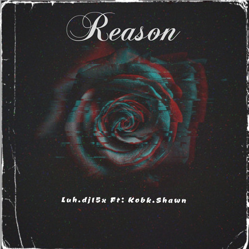 Reason Ft: Kobk.Shawn