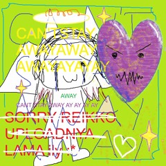 CANT STAY AWAY AWAY AWAY AY AY AY