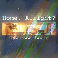Asher Postman - Home, Alright? (thorlee remix)