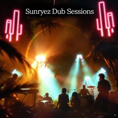 Sunryez Future Dub Sessions
