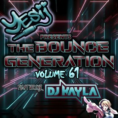 Yes ii presents The Bounce Generation vol 61 fear Dj Kayla 💥💥