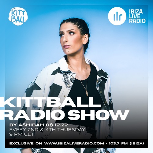Stream Ashibah @ Kittball Radio Show x Ibiza Live Radio 08.12.22 by  KITTBALL | Listen online for free on SoundCloud