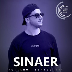 [HOT SHOT SERIES 141] - Podcast by SINAER [M.D.H.]