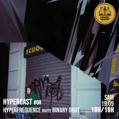 Hypercast #08 - Hyperfrequence Records Invite Binary Digit - 19/09/20
