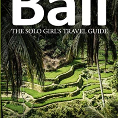 Access KINDLE 🗂️ Bali: The Solo Girl's Travel Guide by  Alexa West KINDLE PDF EBOOK