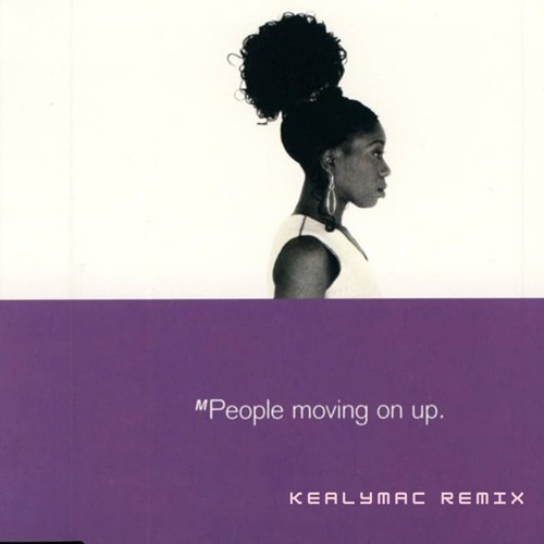 Moving On Up - (KealyMac Remix)