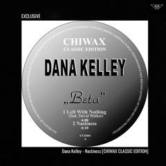 exclusive | Dana Kelley - Nastiness | Chiwax Classic Edition
