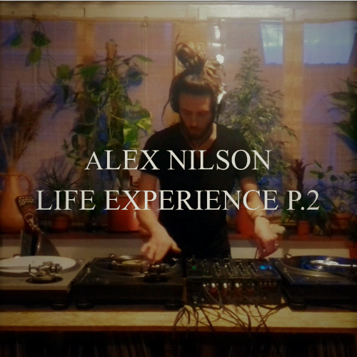 Alex Nilson - Life Experience P.2 (Techno Mix/Video)