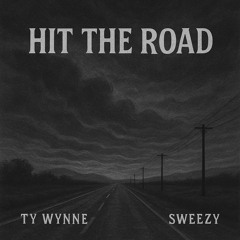 Hit The Road (Ft Sweezy)