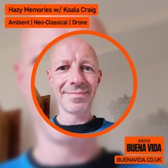 Hazy Memories w/ Koala Craig - Radio Buena Vida 10.10.24