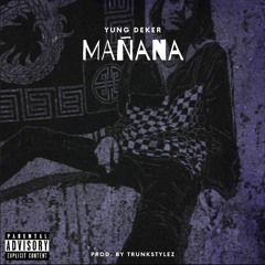 Mañana (Prod by TRUNKSTYLEZ)