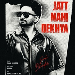 Jatt Nahi Dekhya Sabi Bhinder
