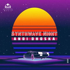 Andi Dhoska - Synthwave Night