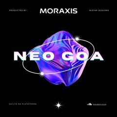 Moraxis – Neo Goa [Live @ Subtônica]