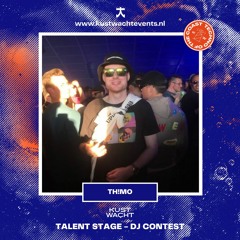 KUSTWACHT | TH!MO | DJ CONTEST - TALENT STAGE