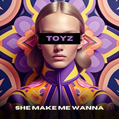 She Make Me Wanna - Rinv x VAnh (Ver Toyz)