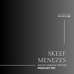Arjun Vagale invites Skeef Menezes / Podcast #001