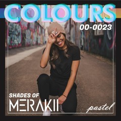 COLOURS 023 - Shades of MERAKII (Dance-Pop x Melodic Bass x Trap x Hip-Hop)