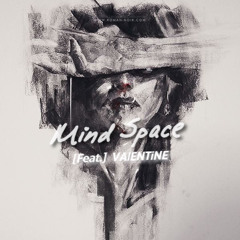 Mind Space (FEAT. VAlENTiNE) (Prod. Eric Godlow)