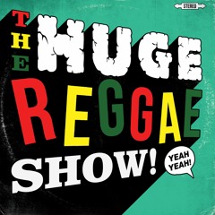 The Huge Reggae Show 7