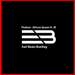 Thabsi ft. JR - African Queen (Earl Beats Bootleg).mp3