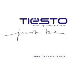 Tiësto Featuring Kirsty Hawkshaw - Just Be (Jona Tedesco Remix)