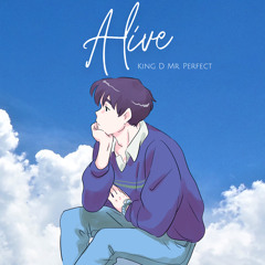 Alive (Produced by King D Mr. Perfect)