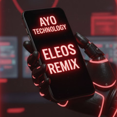Ayo Technology [ELE0S Remix]