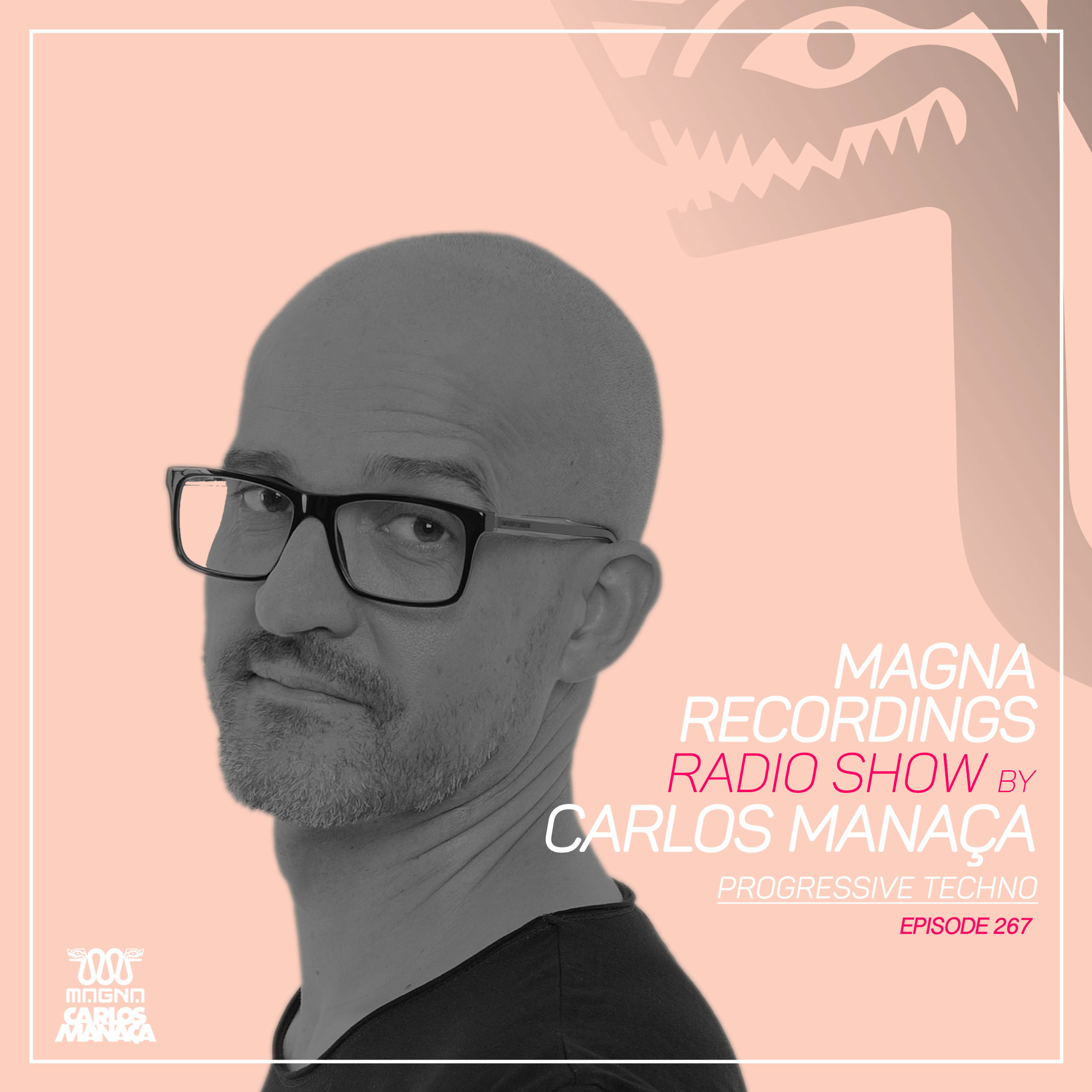 Magna Recordings Radio Show by Carlos Manaça 267 | Progressive Techno episode artwork