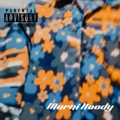 MARNI HOODY [FT. NeedNoName x Tre Wavey] (prod. Just Call Me Chris)