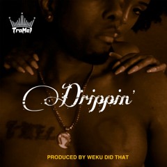 Drippin' Produced by WekuDidThat