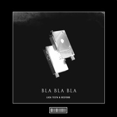 Luca Testa & Besford - Bla Bla Bla [Techno Remix]