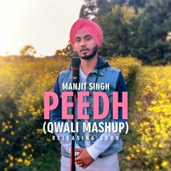 Peedh Qawali Mash up - Manjit Singh