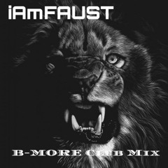 FB AUG 2022 - BMORE CLUB MIX (W/iAMFAUST)