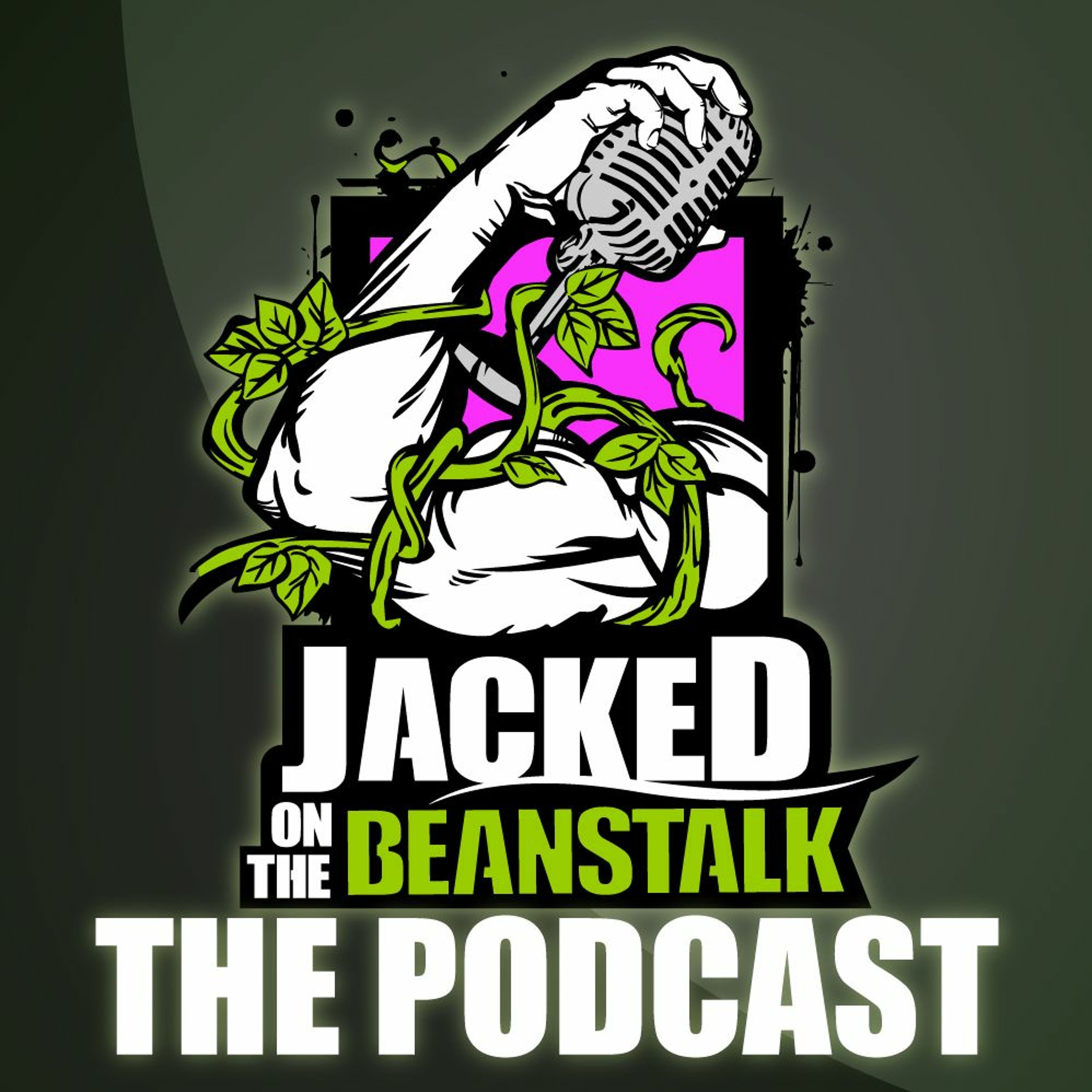 Jacked on the Beanstalk: The Podcast