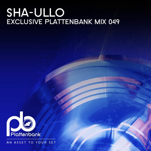 BLZMIX049 Sha-Ullo - Plattenbank Exclusive Mix049