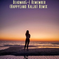 Deadmau5 + Kaskade - I Remeber ( HappyLand Kaljo ) Remix