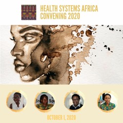 HEALTH SYSTEMS AFRICA CONVENING 2020 | SESSION 2 - Creating an African Project