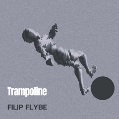 Filip Flybe - Trampoline (Original Mix)