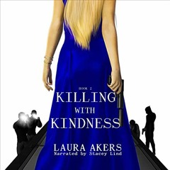 [ACCESS] EPUB KINDLE PDF EBOOK Killing with Kindness: The Davia Glenn Series, Book 2