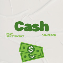 Cash (feat. SpiceyMonke)