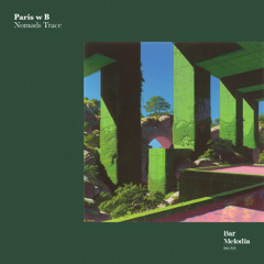 Paris w B - Nomads Trace [Bar Melodia]