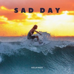 Sad Day [Free Download]