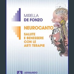 ebook read [pdf] 📖 Neurocanto: Salute e benessere con le arti terapie (Italian Edition) Read Book