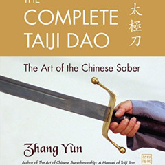download EPUB 🖊️ The Complete Taiji Dao: The Art of the Chinese Saber by  Yun Zhang